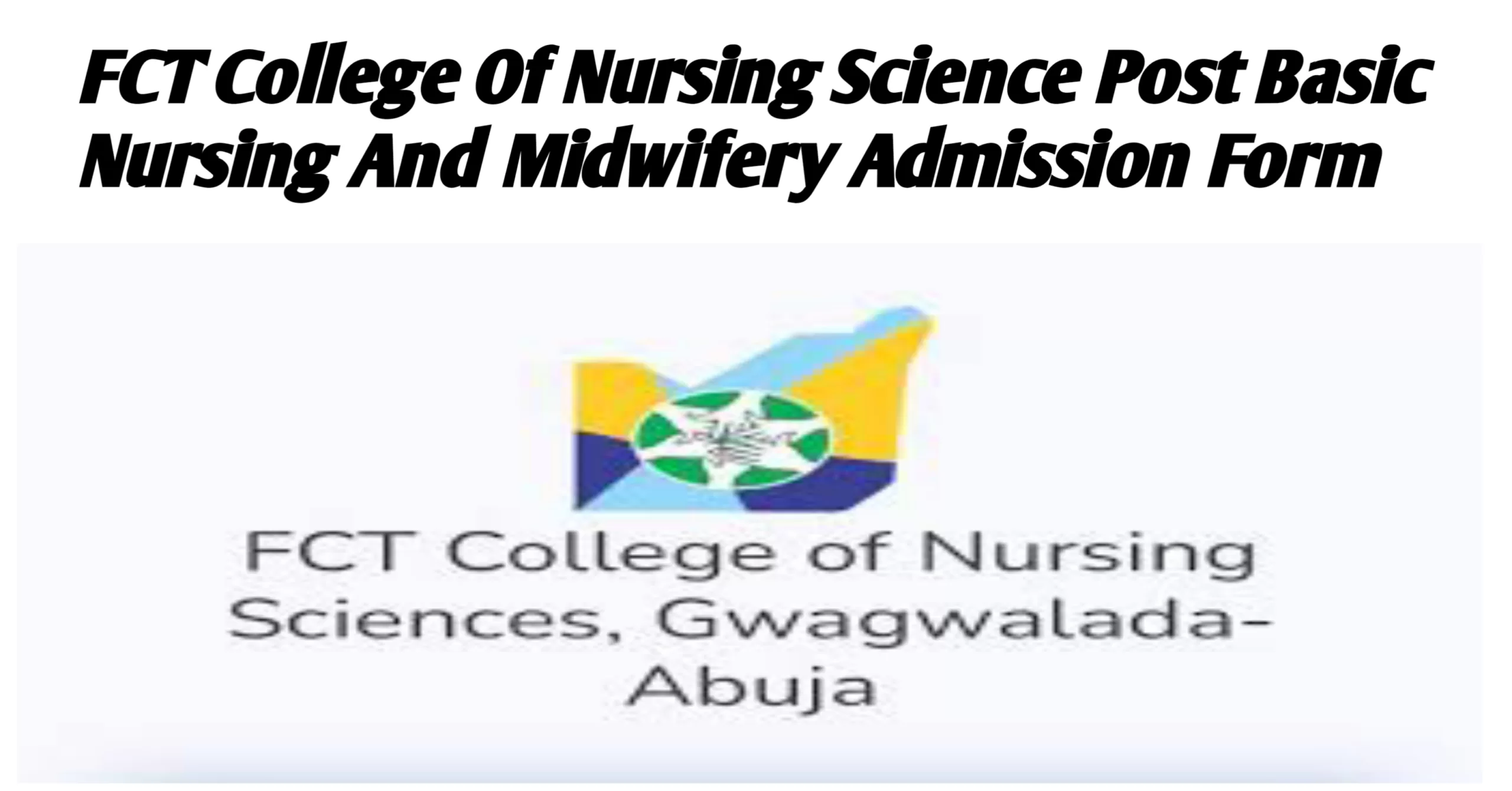 FCT College Of Nursing Post Basic Nursing And Midwifery Admission Form
